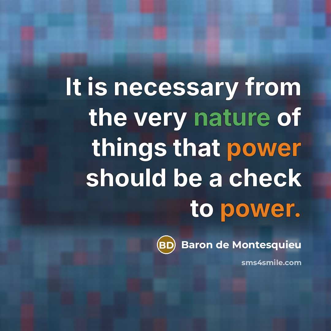 “It is necessary from the very nature of things that…” quote by Baron de Montesquieu