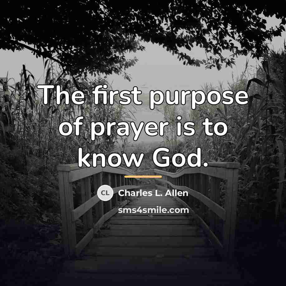“The first purpose of prayer is to know God.…” quote by Charles L. Allen