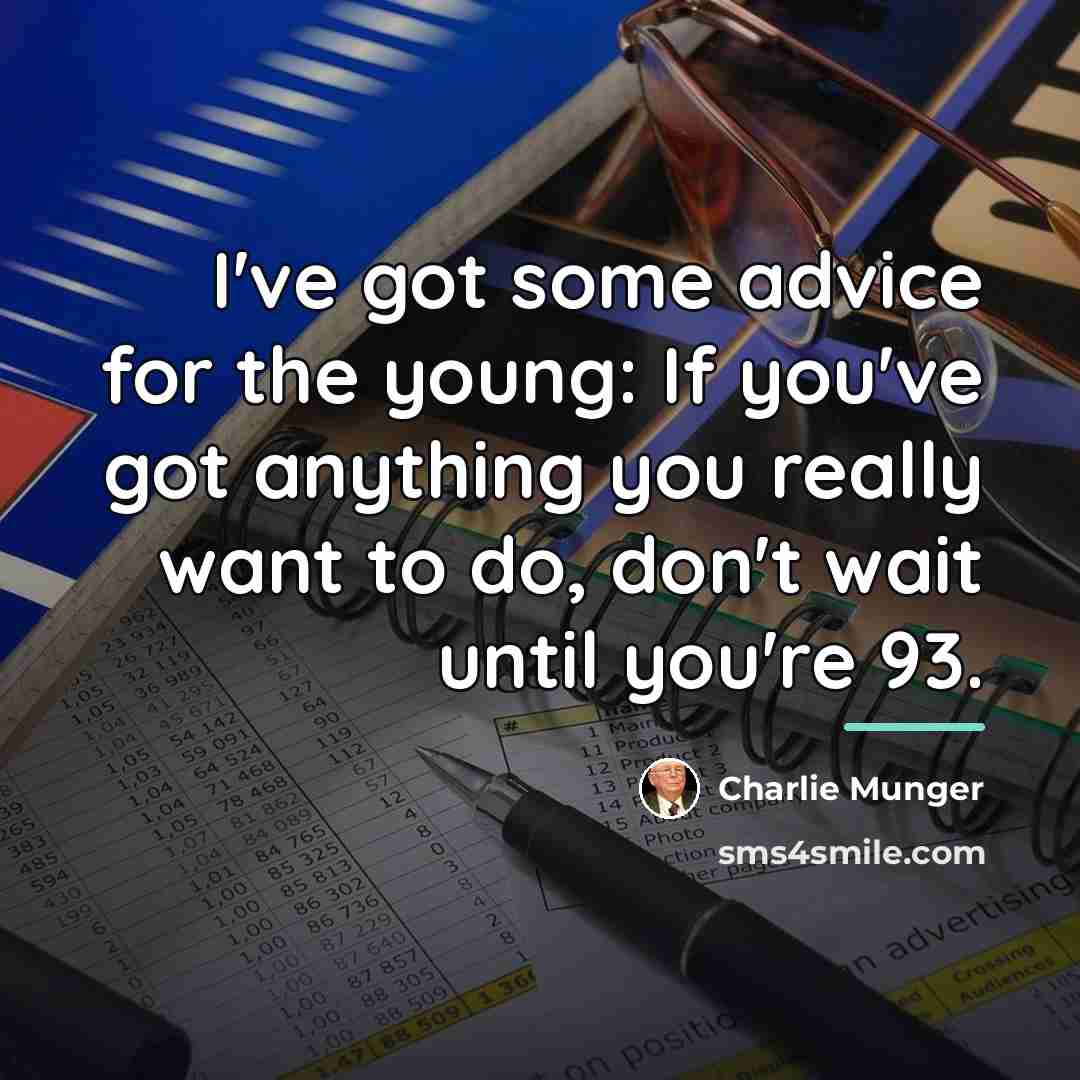 “I've got some advice for the young: If you've got…” quote by Charlie Munger