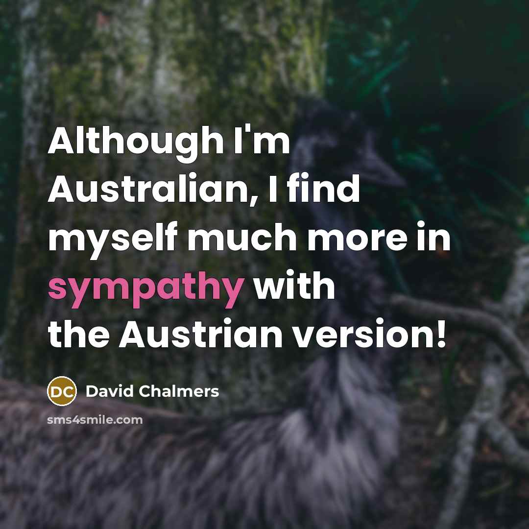 “Although I'm Australian, I find myself much more in sympathy…” quote by David Chalmers