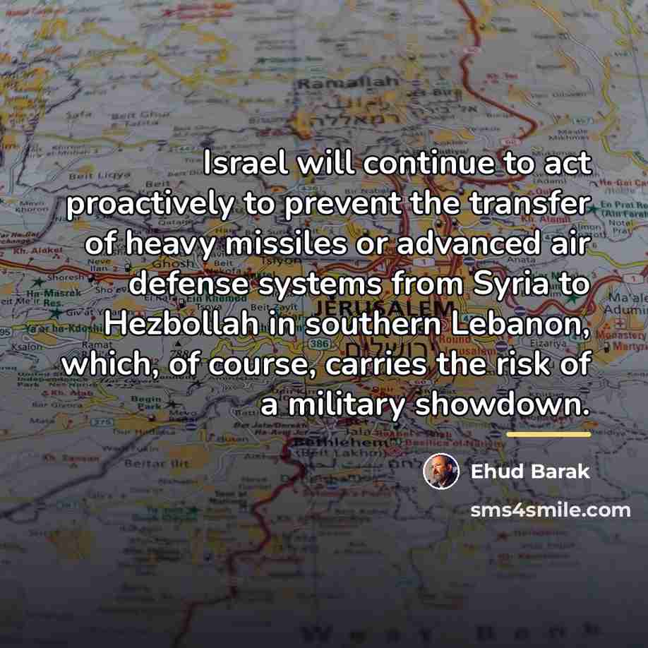 “Israel will continue to act proactively to prevent the transfer…” quote by Ehud Barak