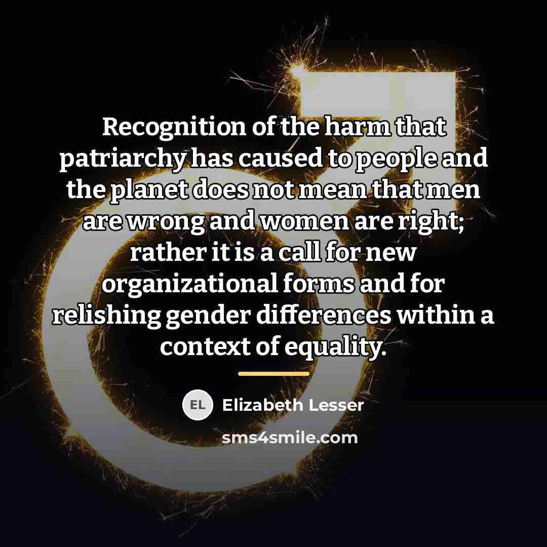 “Recognition of the harm that patriarchy has caused to people…” quote by Elizabeth Lesser