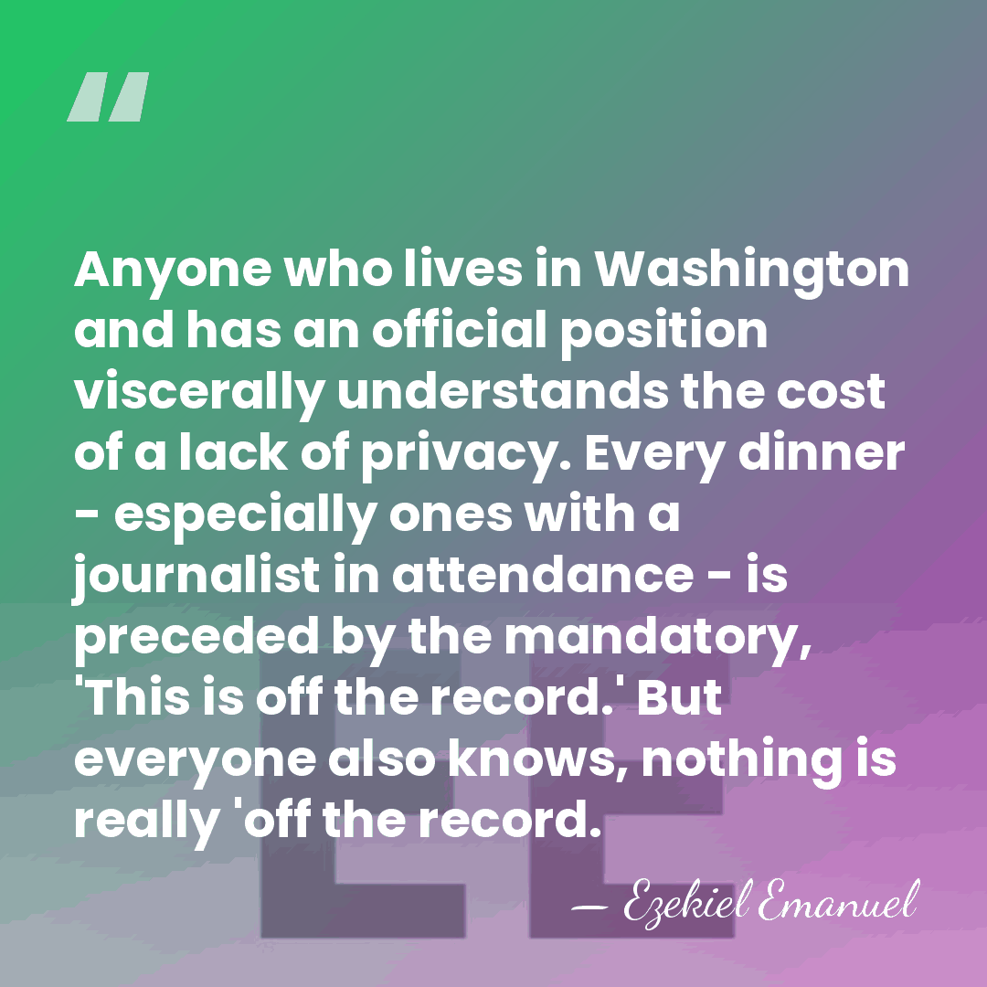 Anyone who lives in Washington and has an official position viscerally understands&hellip; - Ezekiel Emanuel