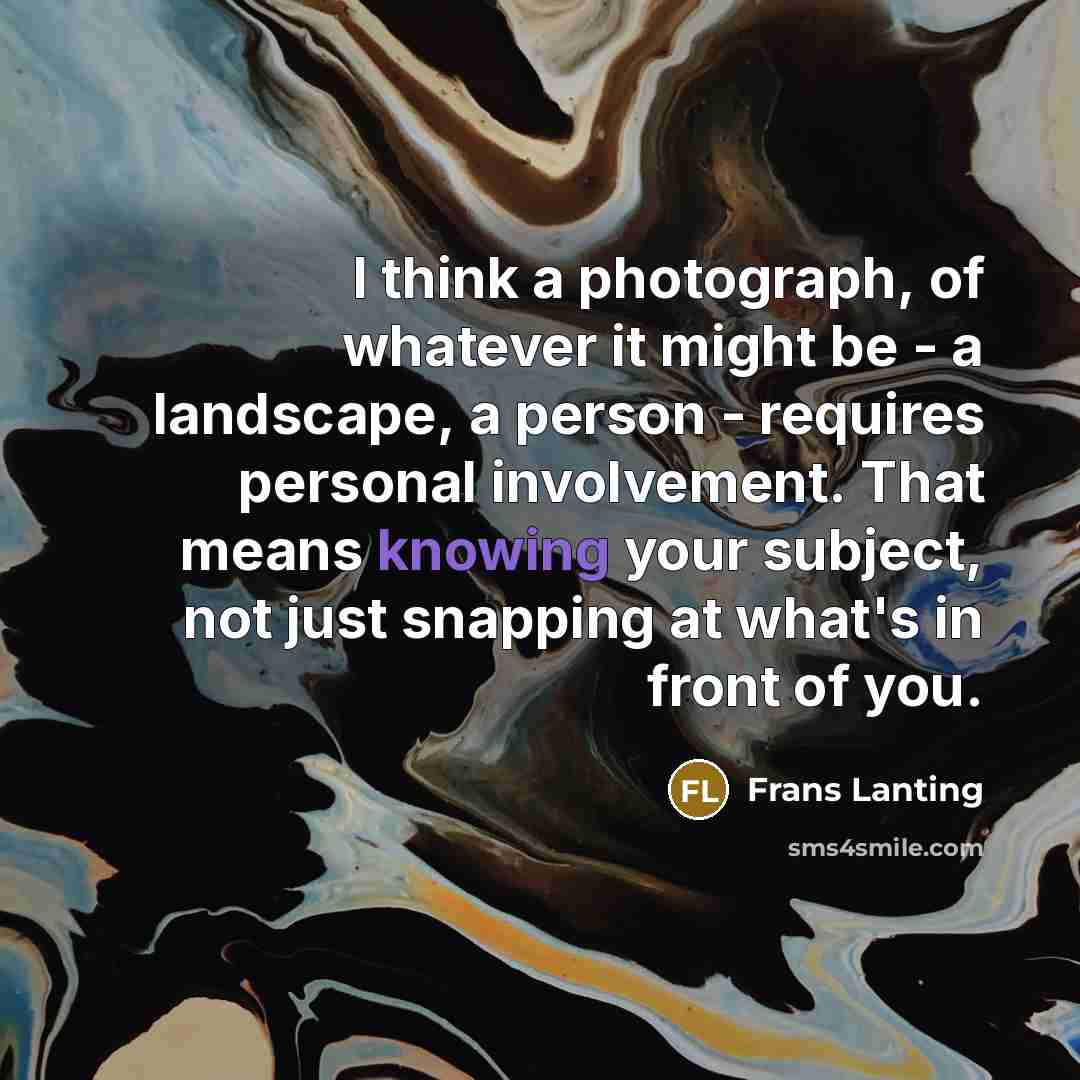 “I think a photograph, of whatever it might be -…” quote by Frans Lanting