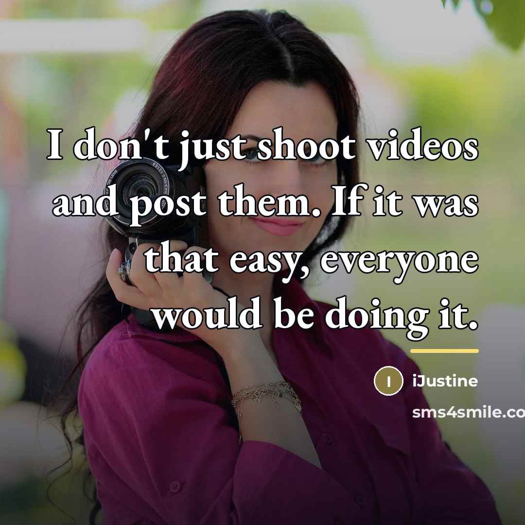 “I don't just shoot videos and post them. If it…” quote by iJustine