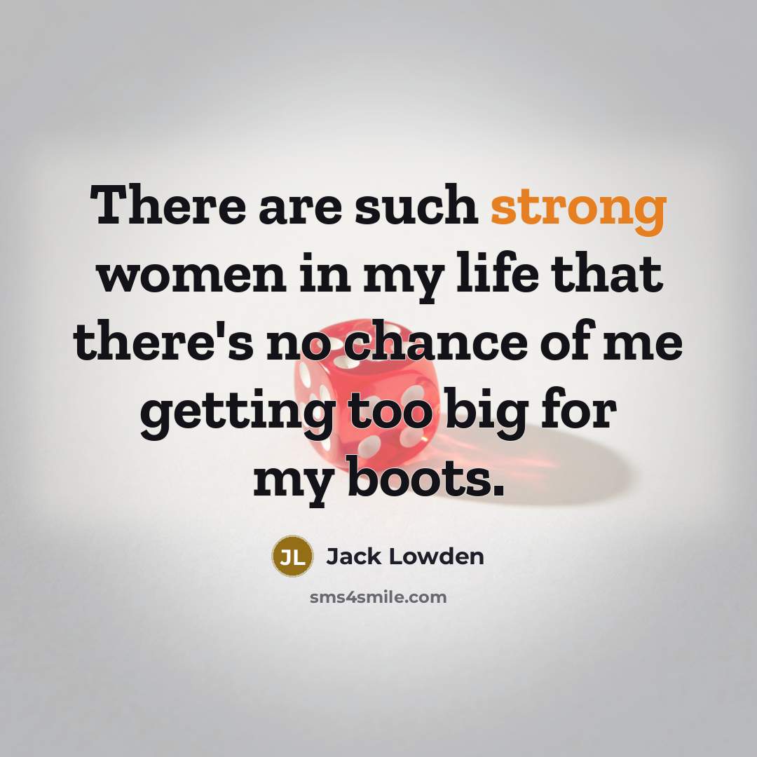 “There are such strong women in my life that there's…” quote by Jack Lowden