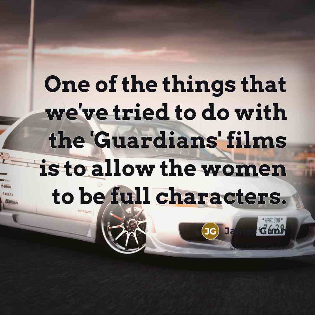 “One of the things that we've tried to do with…” quote by James Gunn