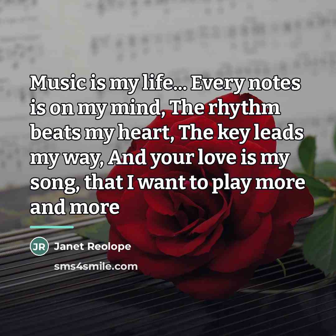“Music is my life... Every notes is on my mind,…” quote by Janet Reolope