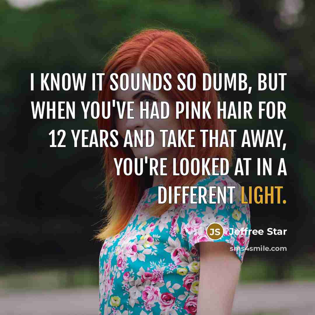 “I know it sounds so dumb, but when you've had…” quote by Jeffree Star