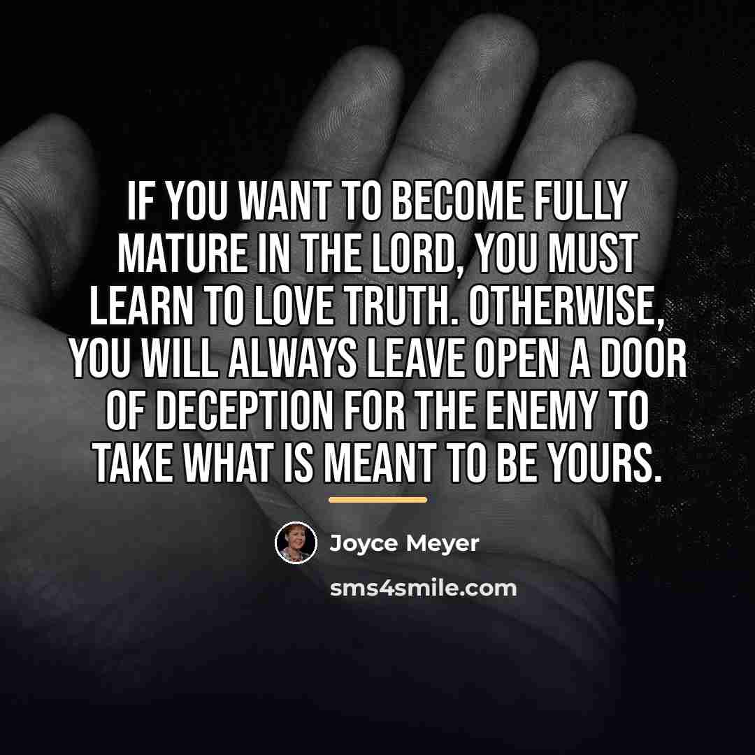 “If you want to become fully mature in the Lord,…” quote by Joyce Meyer
