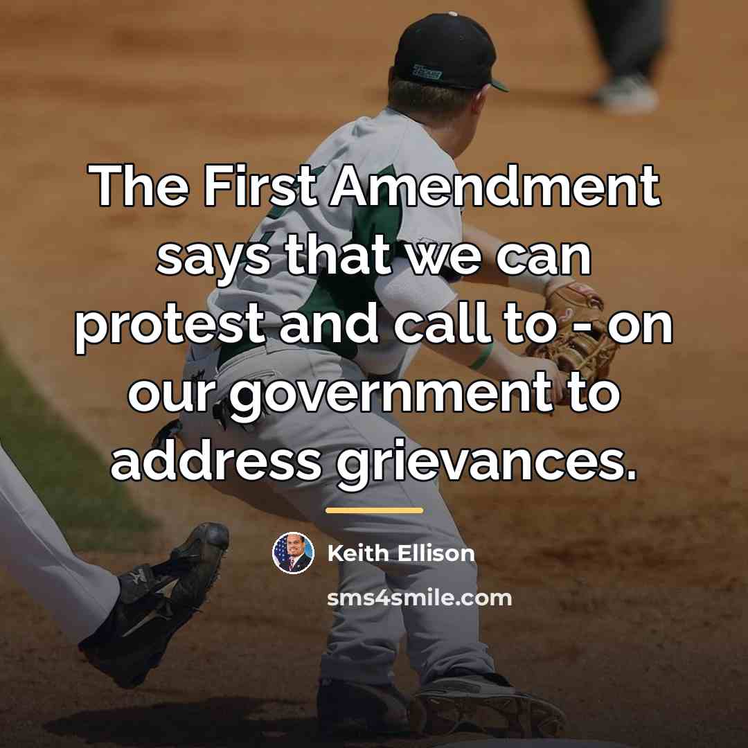 “The First Amendment says that we can protest and call…” quote by Keith Ellison