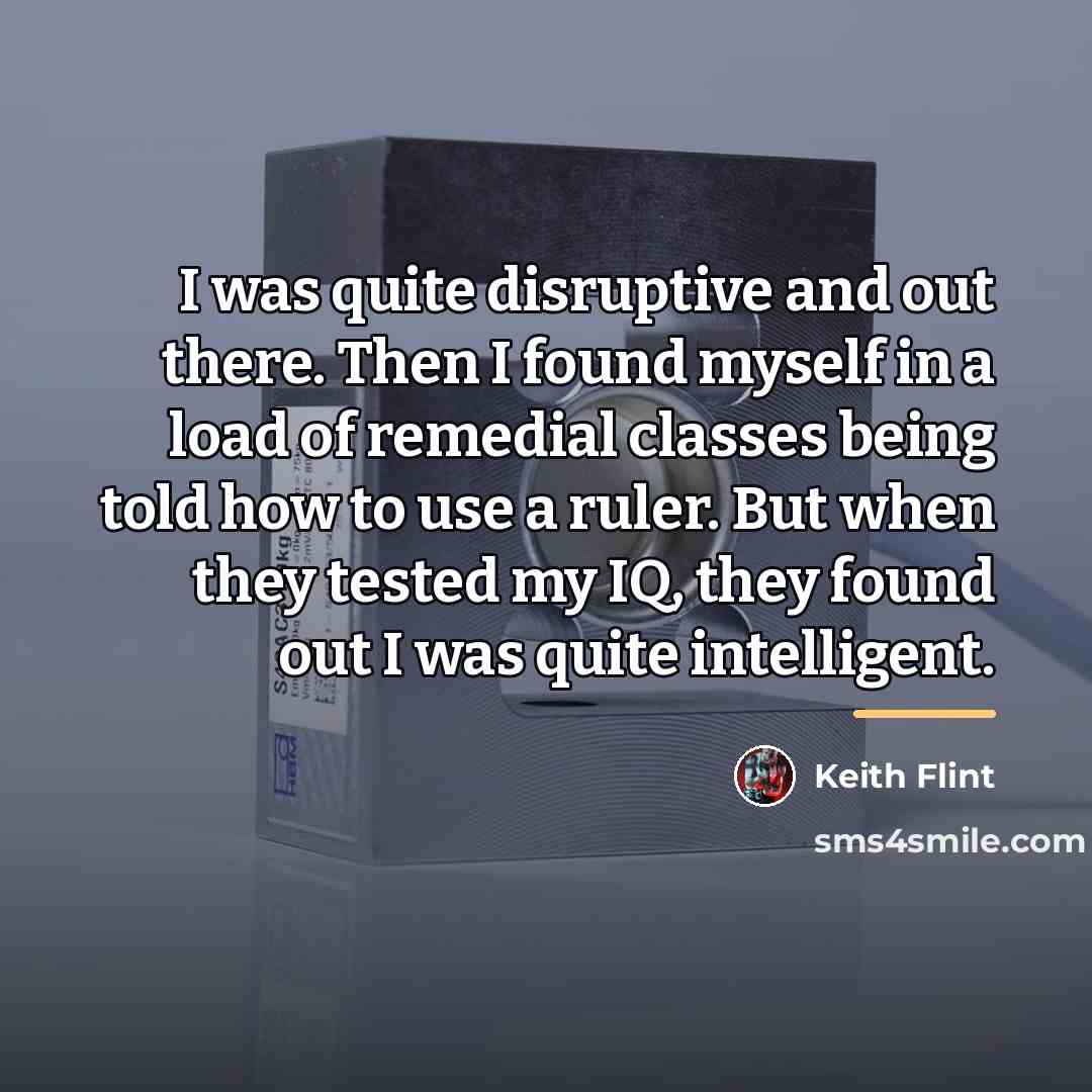 “I was quite disruptive and out there. Then I found…” quote by Keith Flint