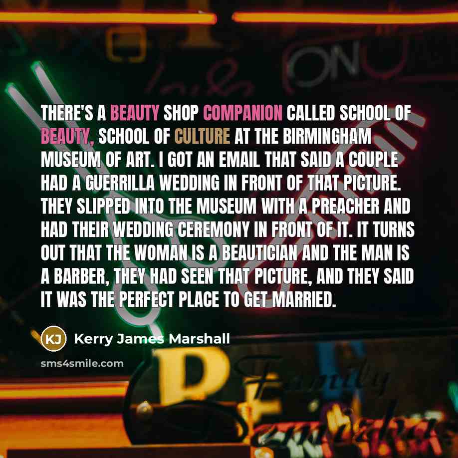 “There's a beauty shop companion called School of Beauty, School…” quote by Kerry James Marshall