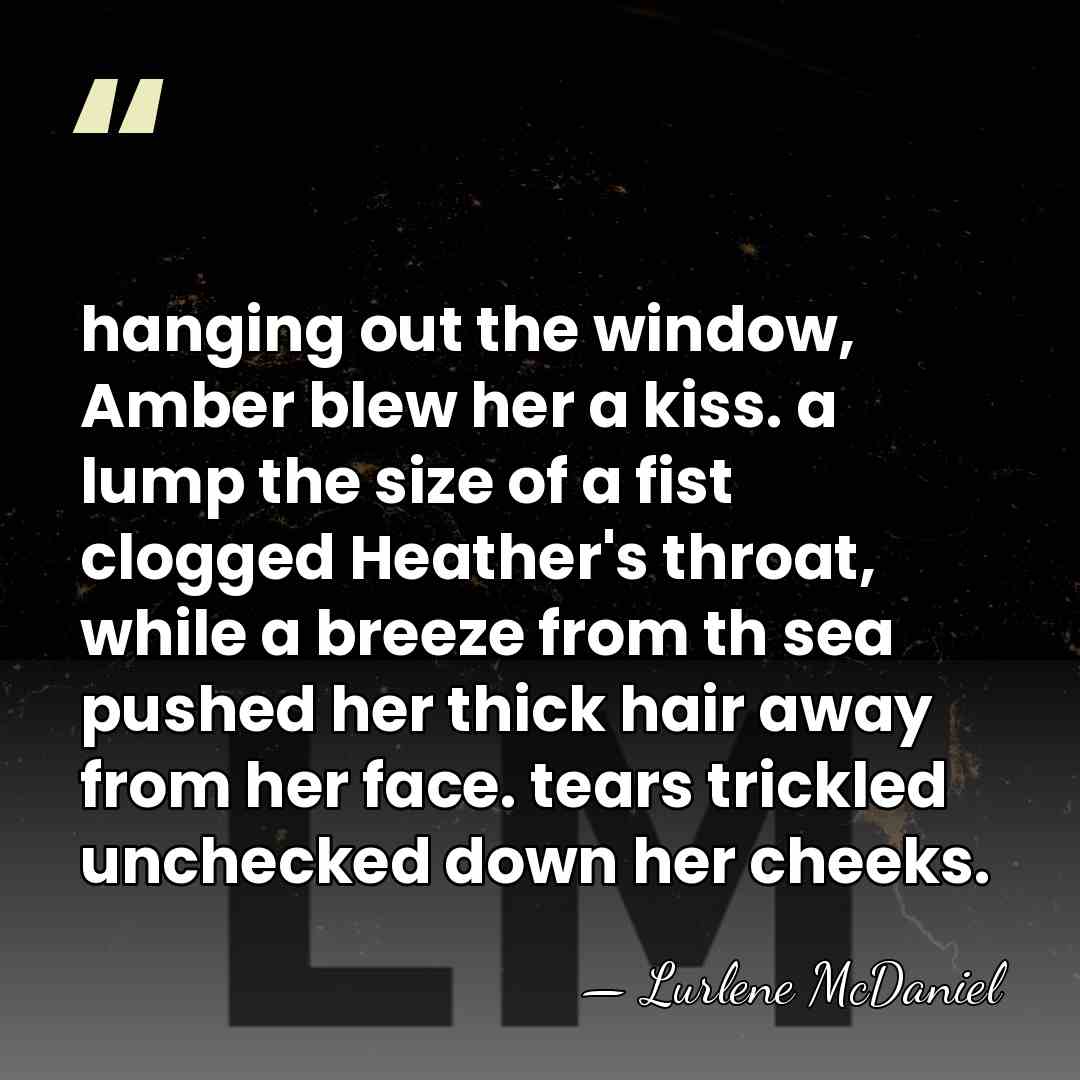 hanging out the window, Amber blew her a kiss. a lump the&hellip; - Lurlene McDaniel