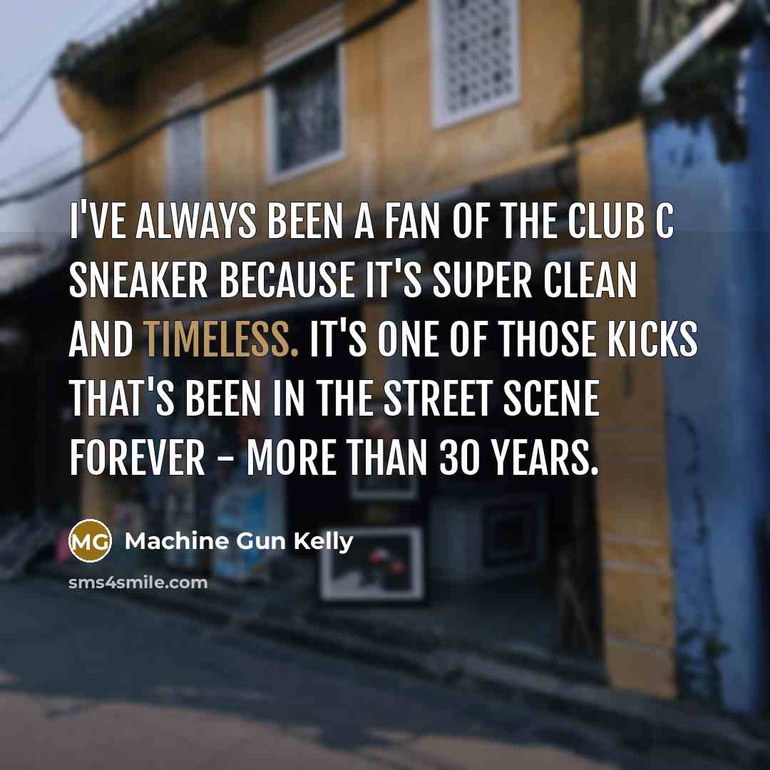 “I've always been a fan of the Club C sneaker…” quote by Machine Gun Kelly