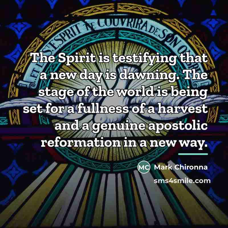 “The Spirit is testifying that a new day is dawning.…” quote by Mark Chironna