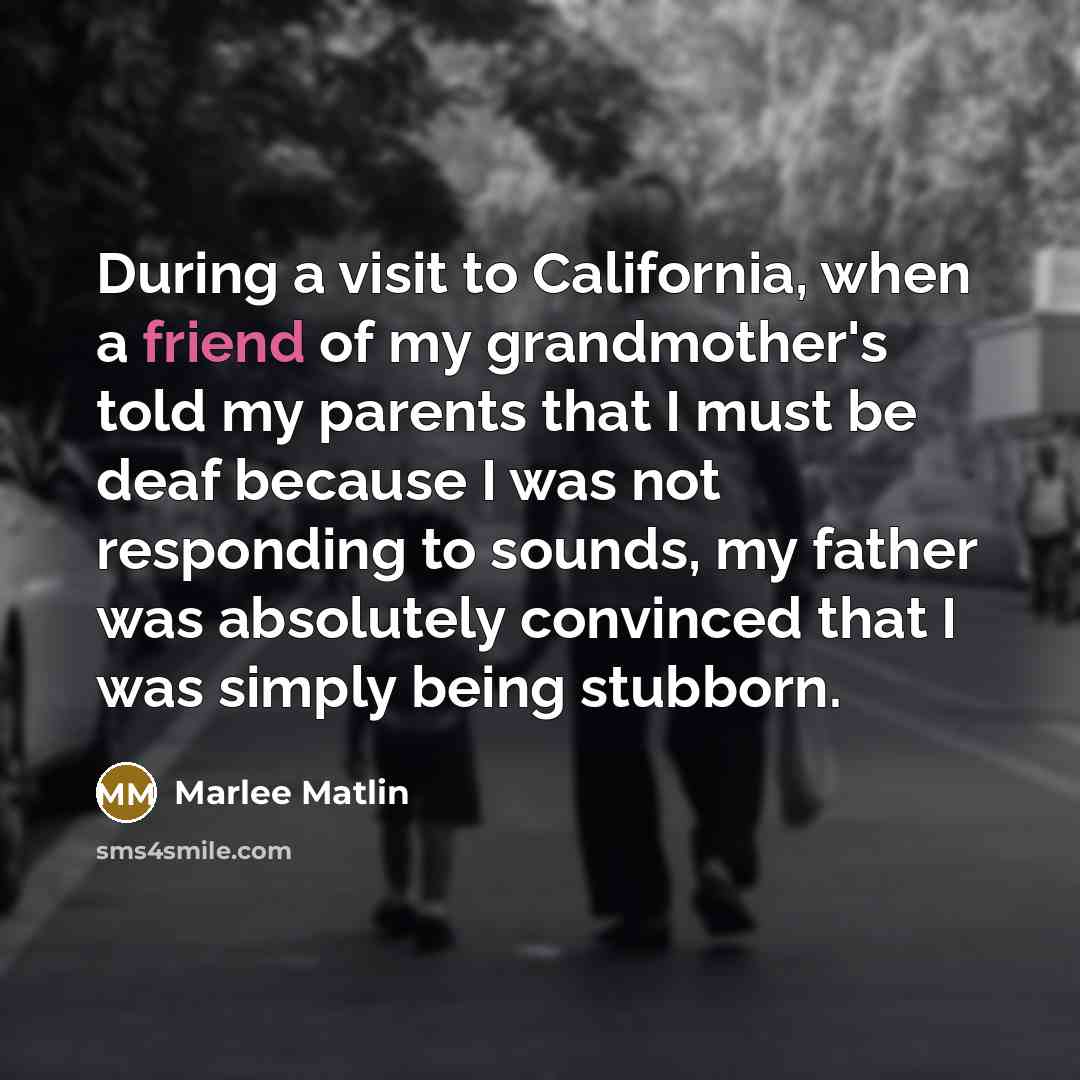 “During a visit to California, when a friend of my…” quote by Marlee Matlin
