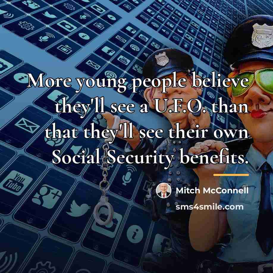 “More young people believe they'll see a U.F.O. than that…” quote by Mitch McConnell