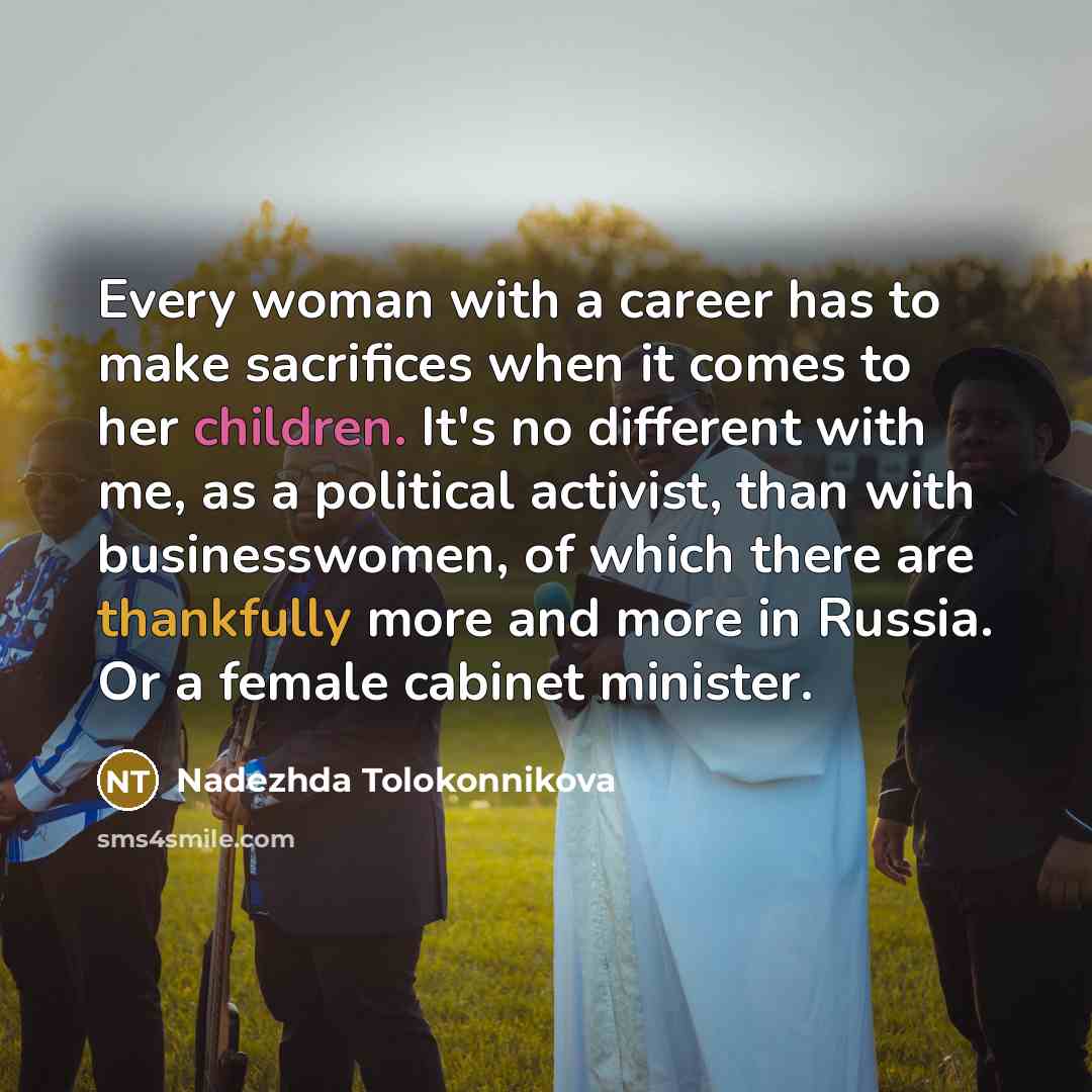 “Every woman with a career has to make sacrifices when…” quote by Nadezhda Tolokonnikova