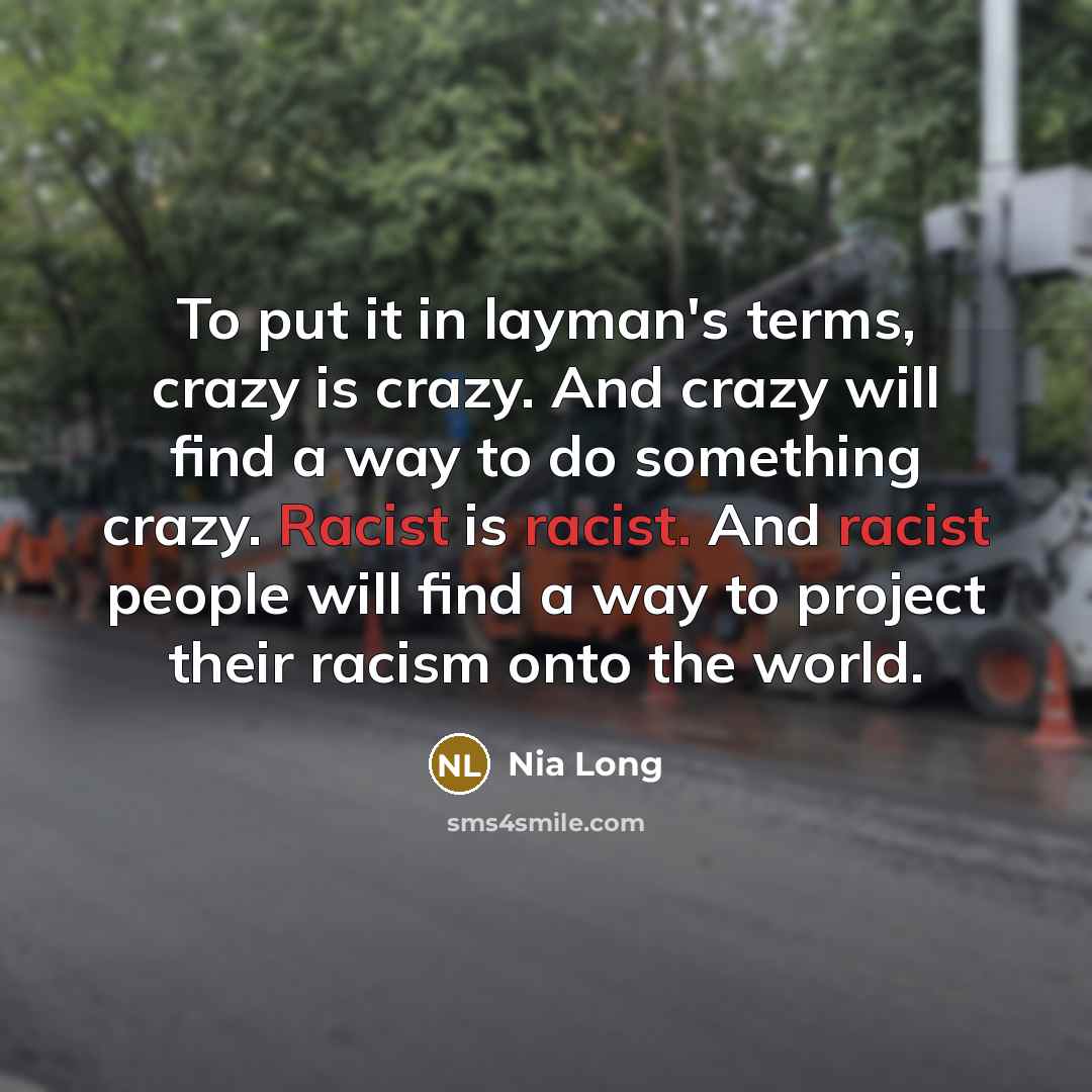 “To put it in layman's terms, crazy is crazy. And…” quote by Nia Long