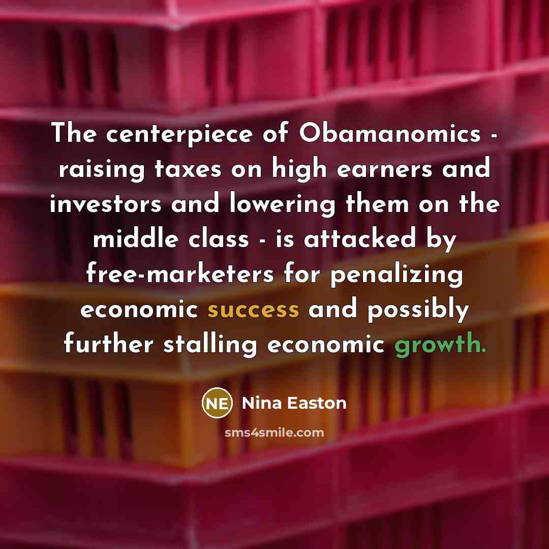 “The centerpiece of Obamanomics - raising taxes on high earners…” quote by Nina Easton