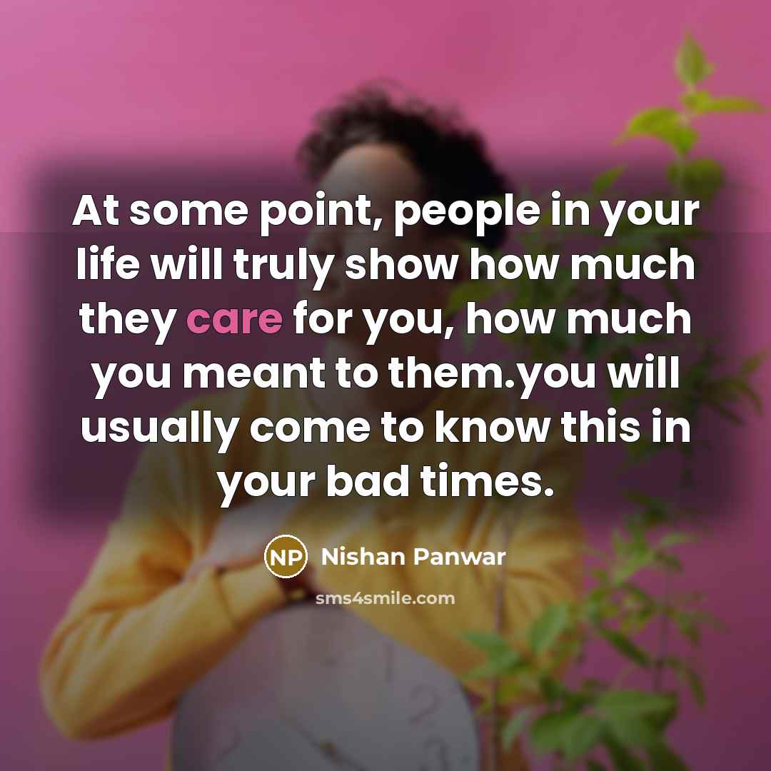 “At some point, people in your life will truly show…” quote by Nishan Panwar