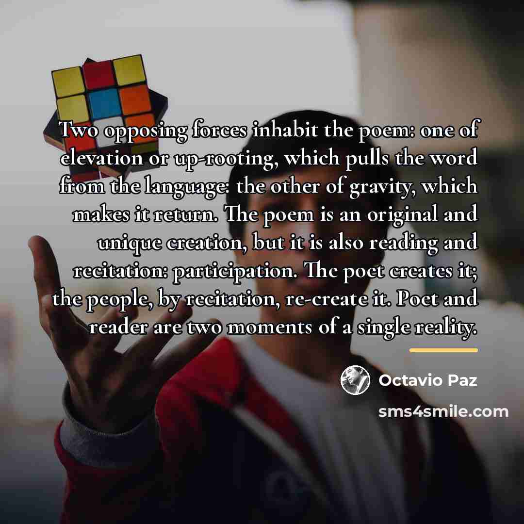 “Two opposing forces inhabit the poem: one of elevation or…” quote by Octavio Paz