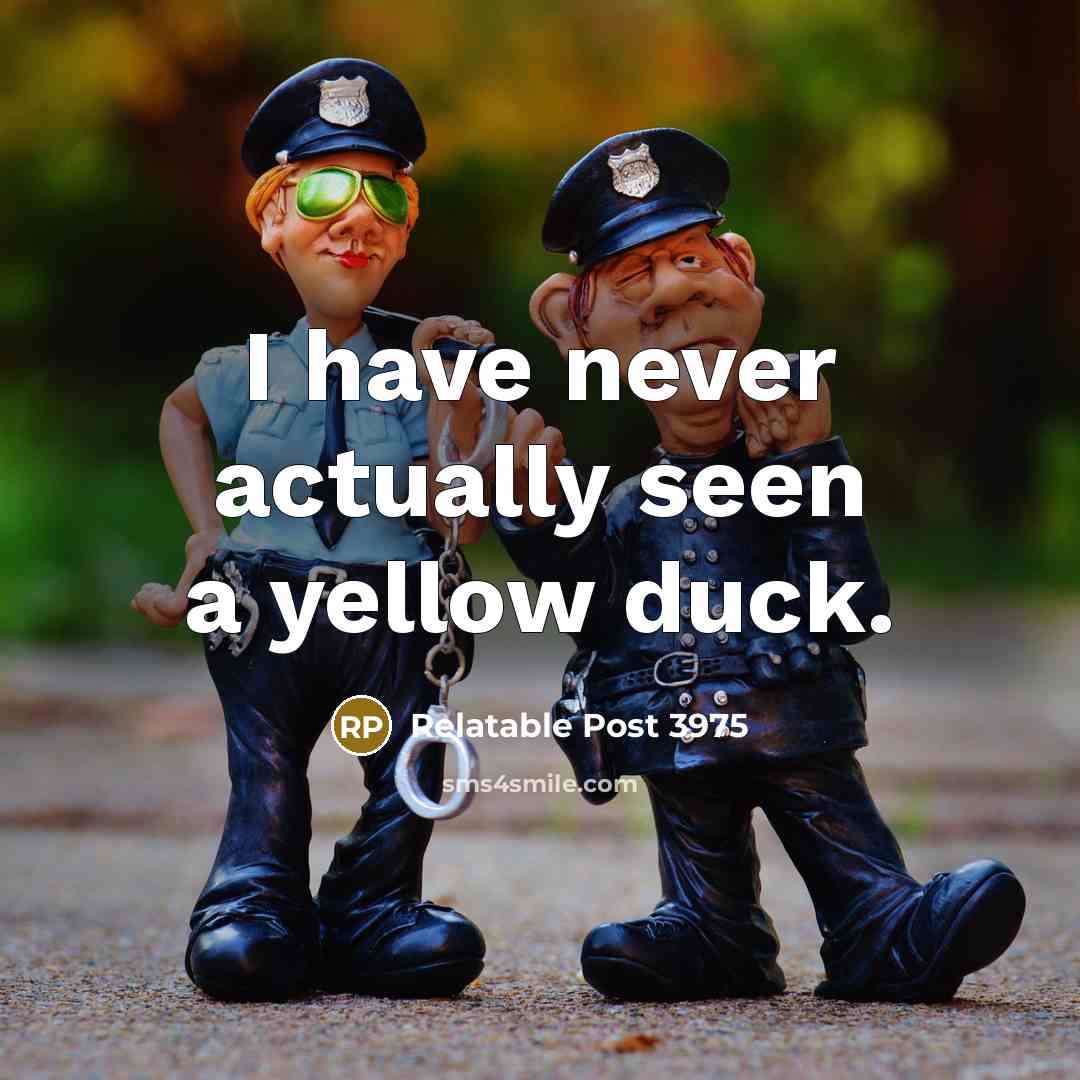 “I have never actually seen a yellow duck.” quote by Relatable Post 3975