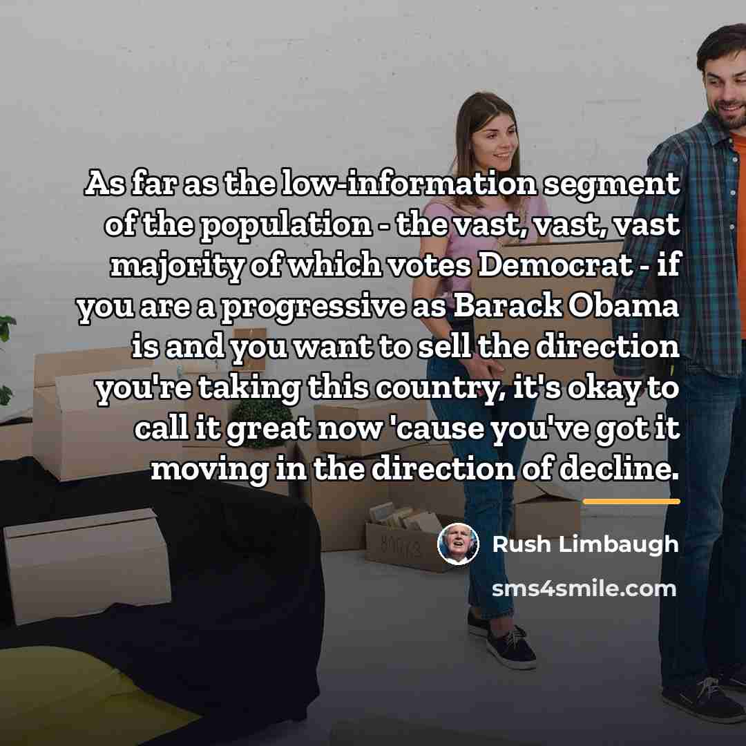“As far as the low-information segment of the population -…” quote by Rush Limbaugh