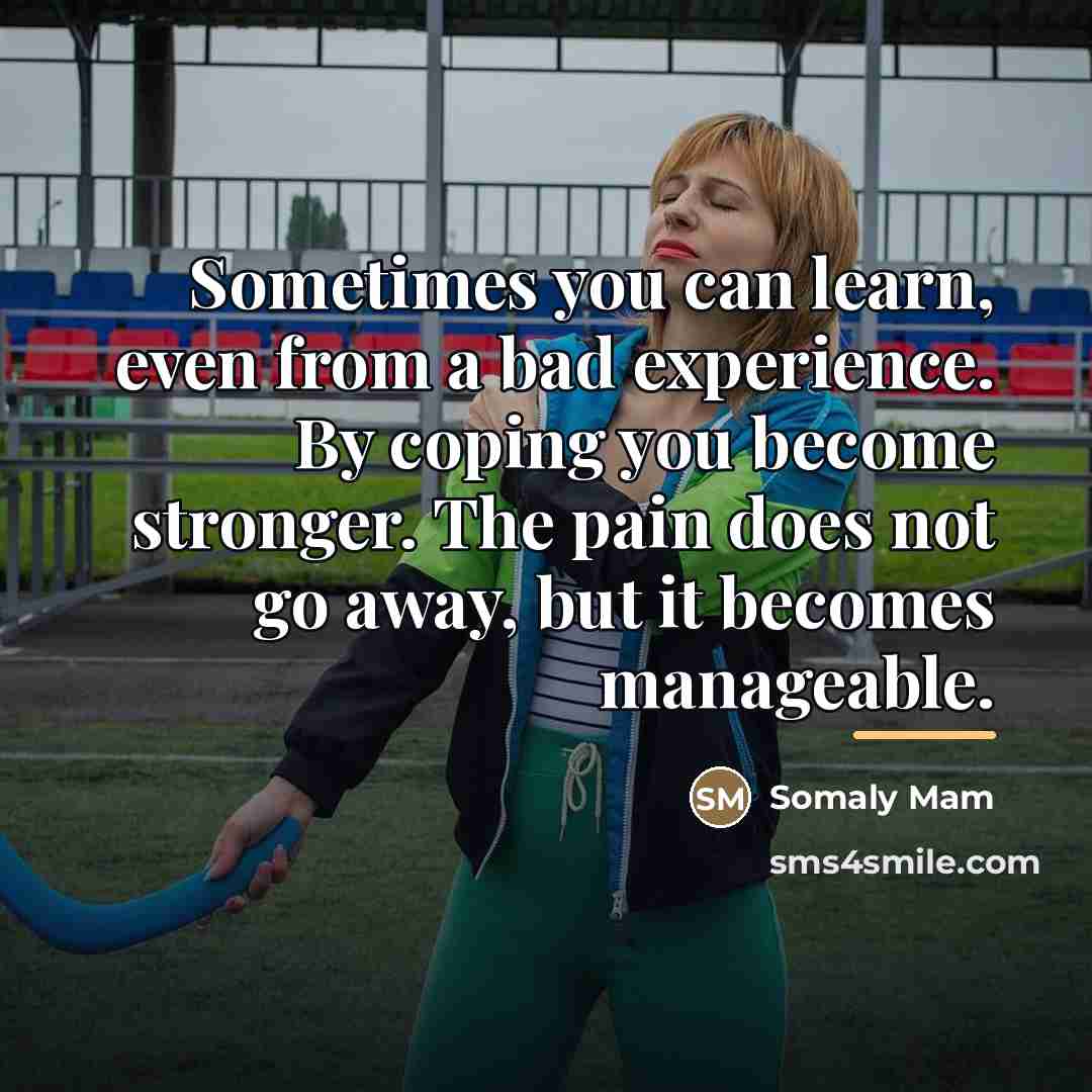 “Sometimes you can learn, even from a bad experience. By…” quote by Somaly Mam
