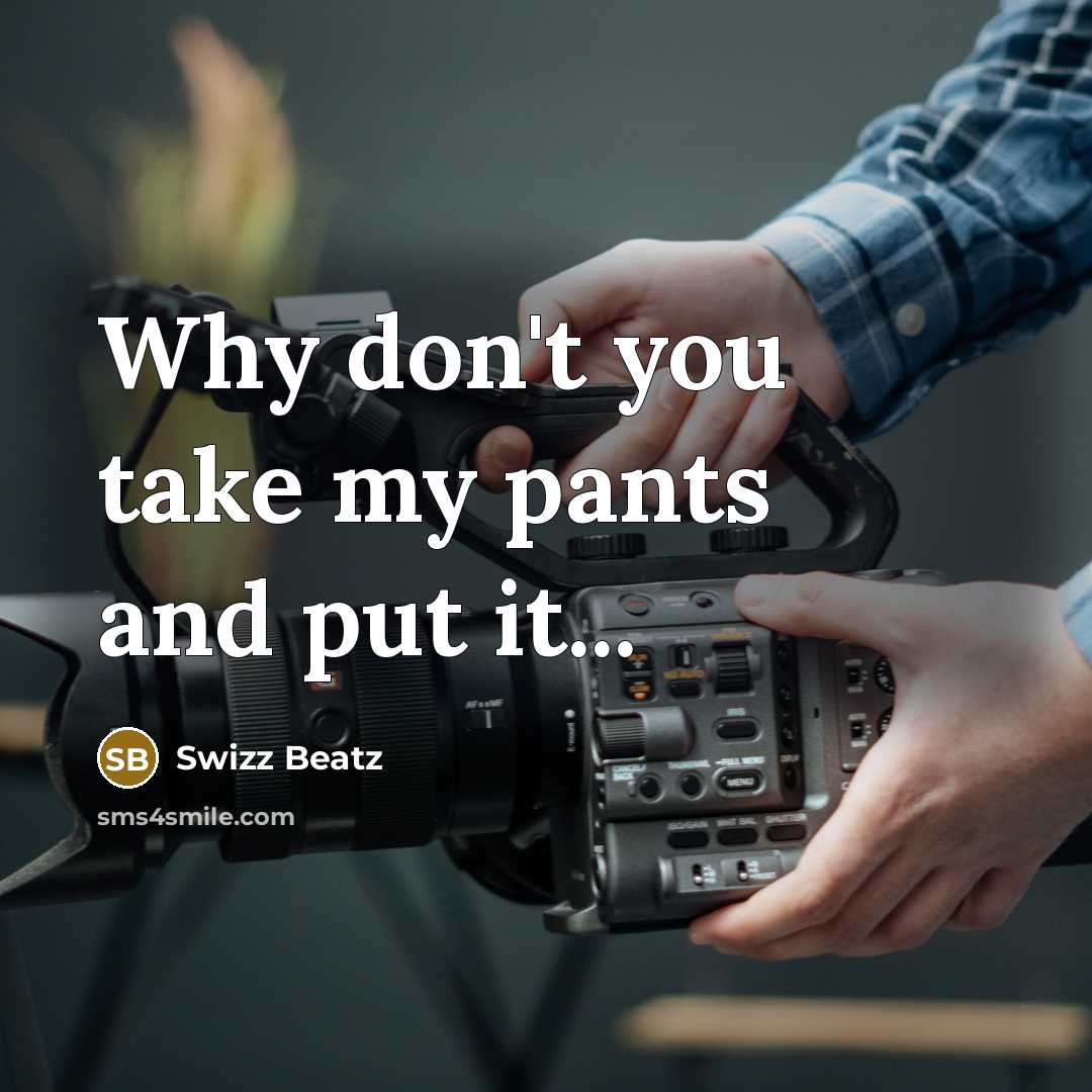 “Why don't you take my pants and put it...…” quote by Swizz Beatz