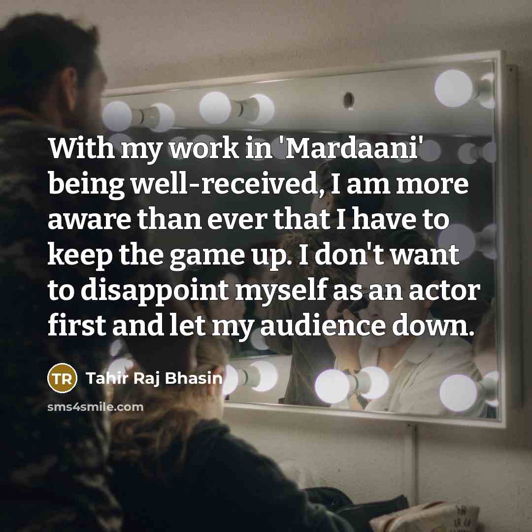 “With my work in 'Mardaani' being well-received, I am more…” quote by Tahir Raj Bhasin