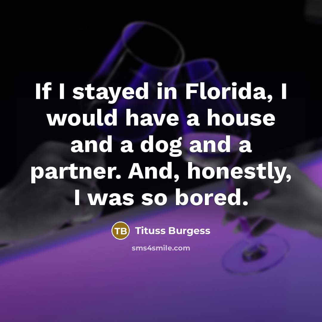 “If I stayed in Florida, I would have a house…” quote by Tituss Burgess