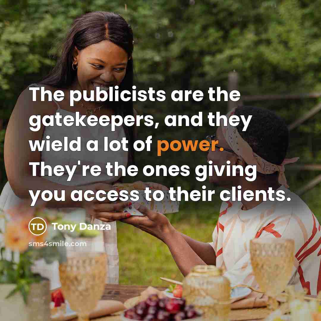 “The publicists are the gatekeepers, and they wield a lot…” quote by Tony Danza