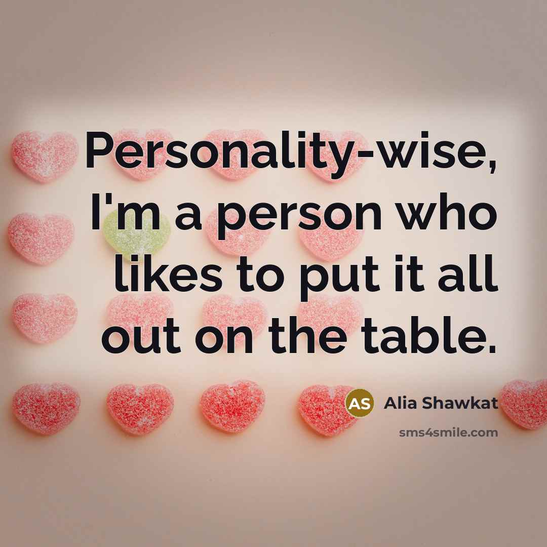 “Personality-wise, I'm a person who likes to put it all…” quote by Alia Shawkat