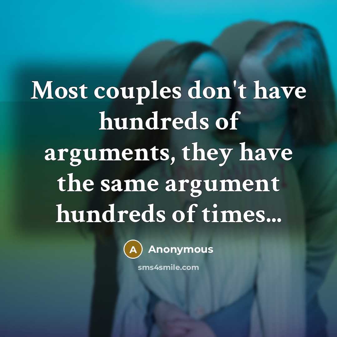“Most couples don't have hundreds of arguments, they have the…” quote by Anonymous