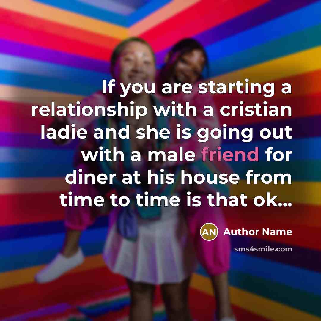 “If you are starting a relationship with a cristian ladie…” quote by Author Name