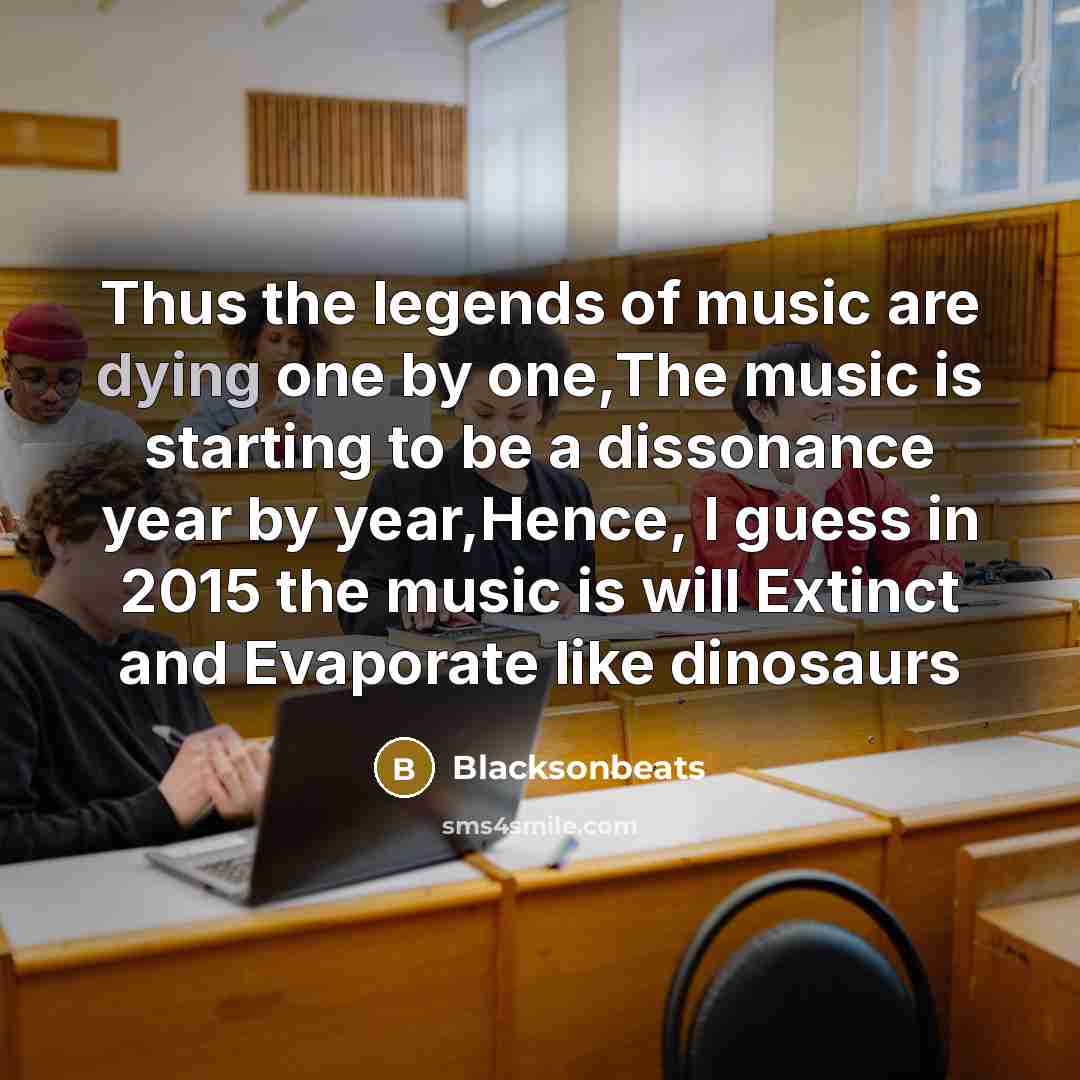 “Thus the legends of music are dying one by one,The…” quote by Blacksonbeats