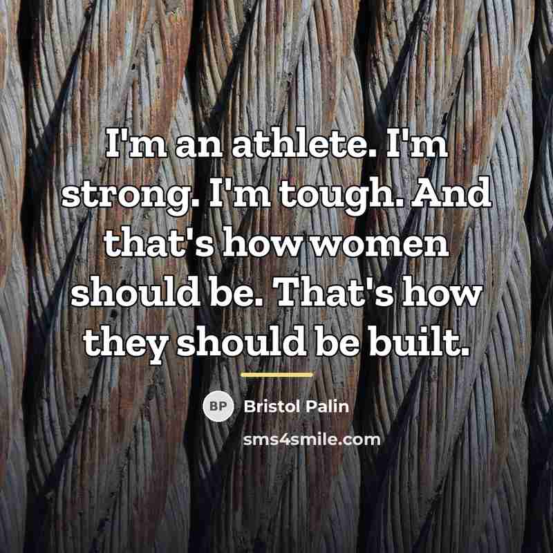 “I'm an athlete. I'm strong. I'm tough. And that's how…” quote by Bristol Palin