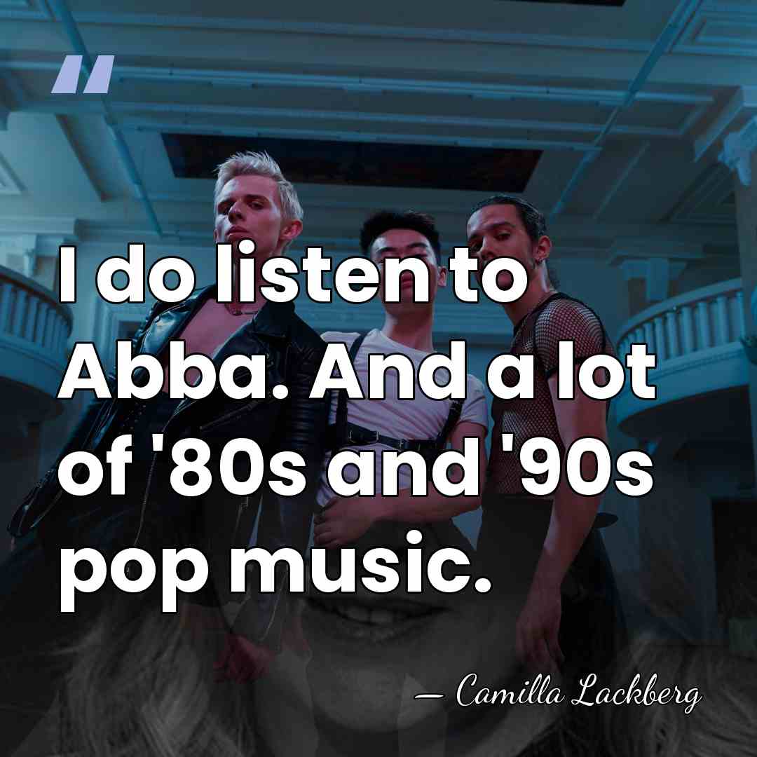 I do listen to Abba. And a lot of '80s and '90s&hellip; - Camilla Lackberg