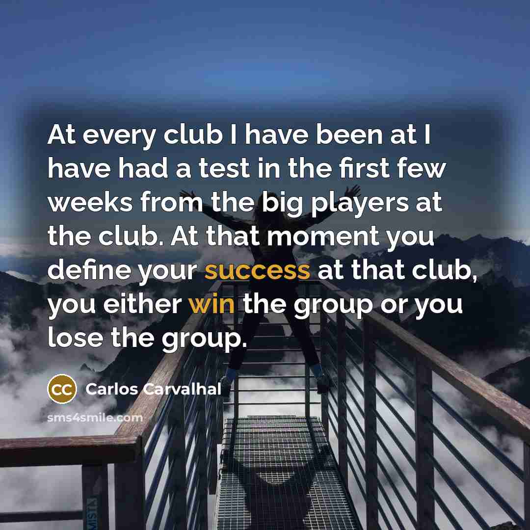 “At every club I have been at I have had…” quote by Carlos Carvalhal