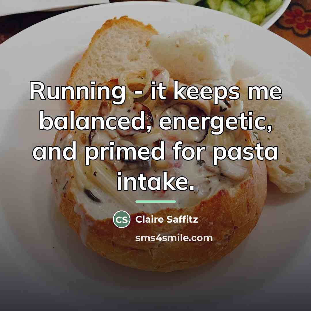 “Running - it keeps me balanced, energetic, and primed for…” quote by Claire Saffitz