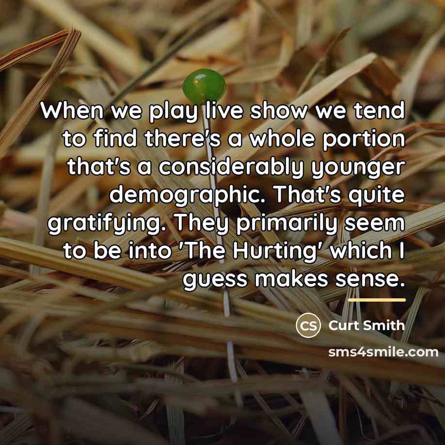 “When we play live show we tend to find there's…” quote by Curt Smith