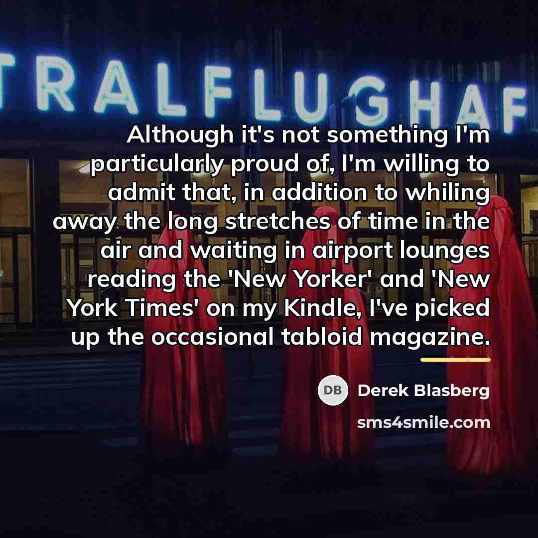 “Although it's not something I'm particularly proud of, I'm willing…” quote by Derek Blasberg