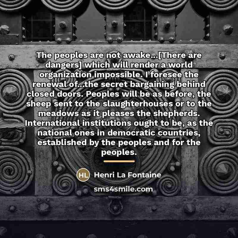 “The peoples are not awake...[There are dangers] which will render…” quote by Henri La Fontaine