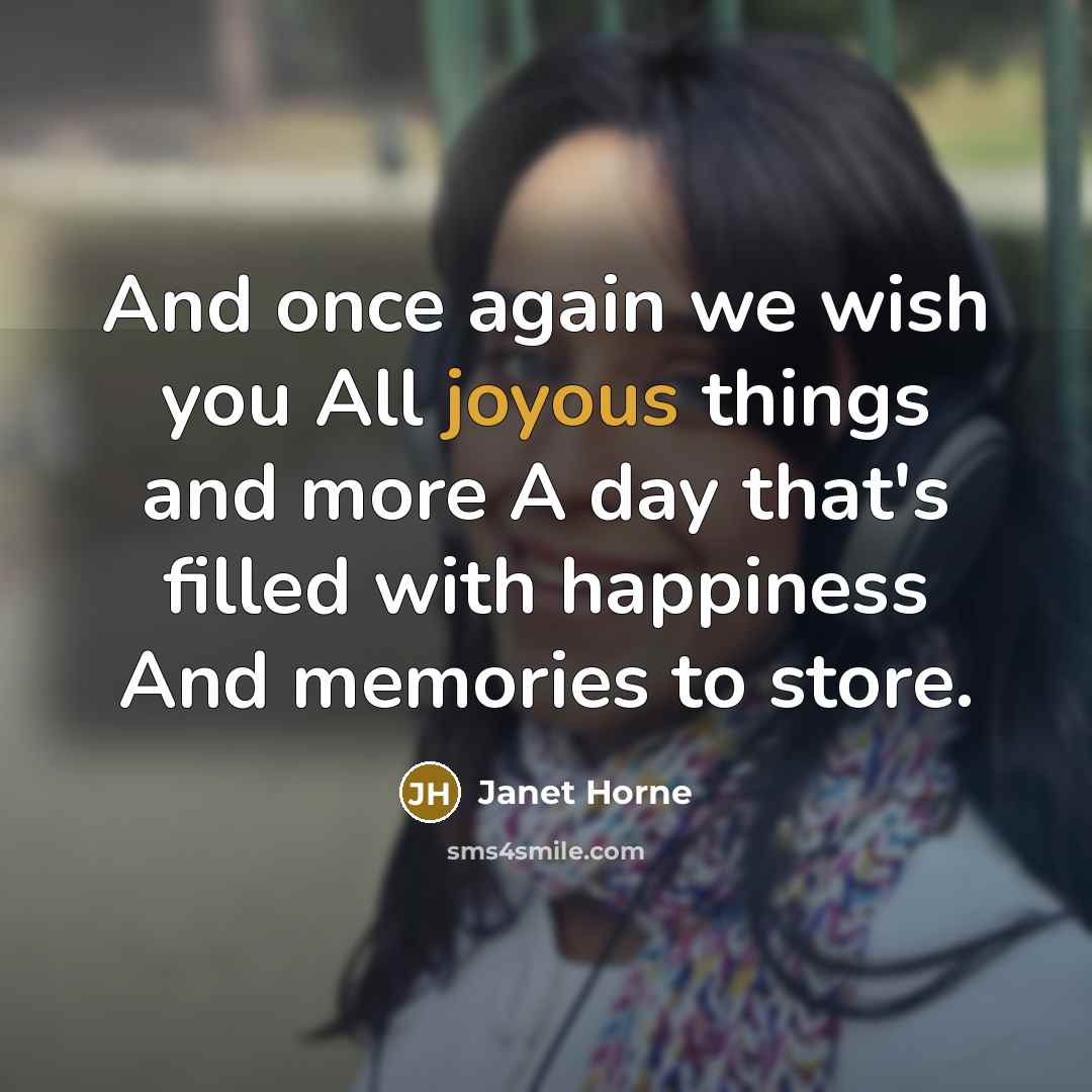 “And once again we wish you All joyous things and…” quote by Janet Horne