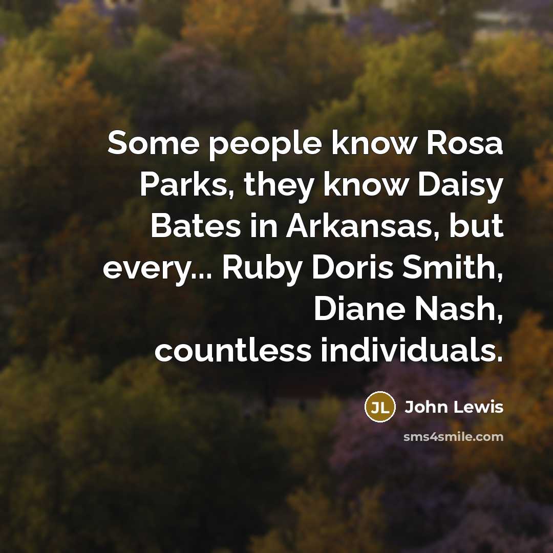 “Some people know Rosa Parks, they know Daisy Bates in…” quote by John Lewis