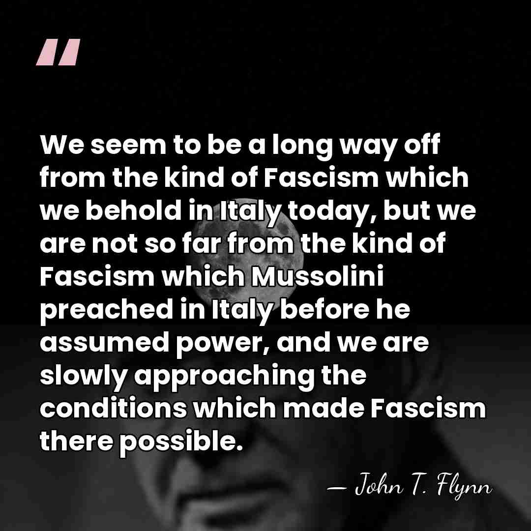 We seem to be a long way off from the kind of&hellip; - John T. Flynn