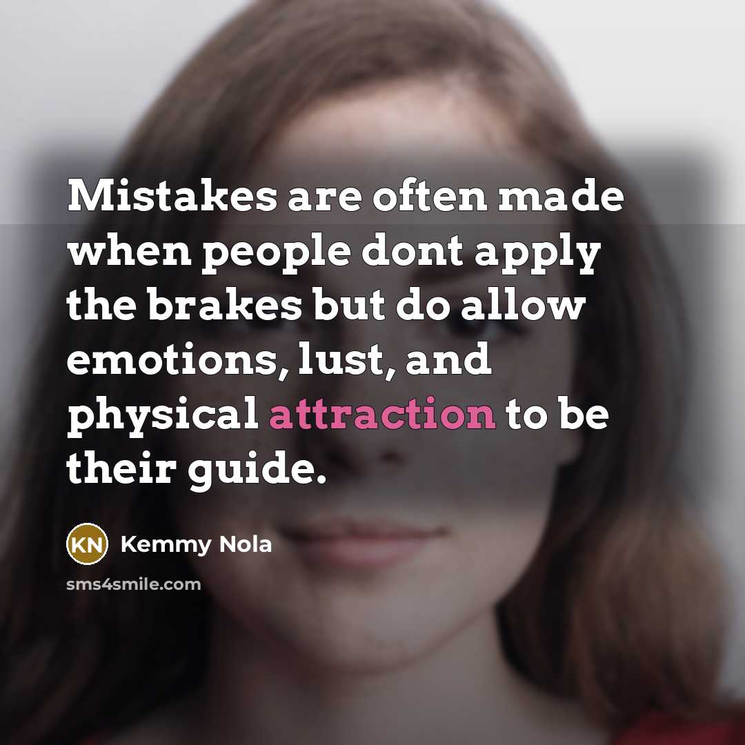 “Mistakes are often made when people dont apply the brakes…” quote by Kemmy Nola