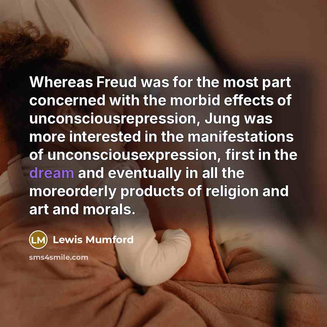 “Whereas Freud was for the most part concerned with the…” quote by Lewis Mumford